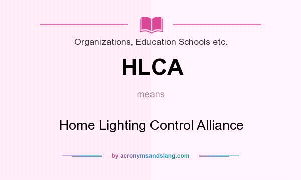 What does HLCA mean? It stands for Home Lighting Control Alliance