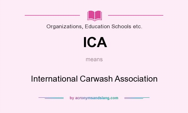 What does ICA mean? It stands for International Carwash Association