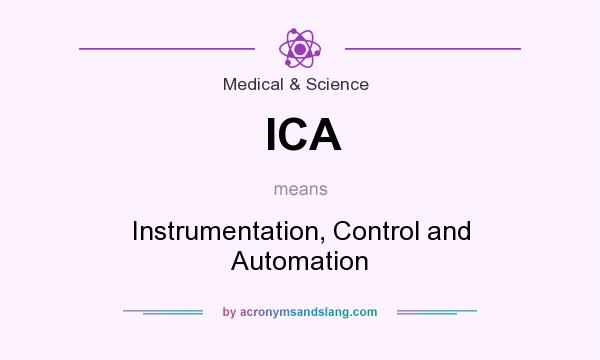 What does ICA mean? It stands for Instrumentation, Control and Automation
