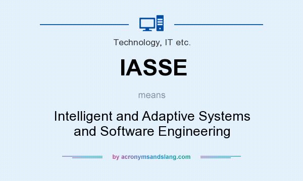 What does IASSE mean? It stands for Intelligent and Adaptive Systems and Software Engineering