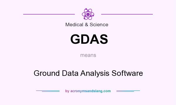 What does GDAS mean? It stands for Ground Data Analysis Software