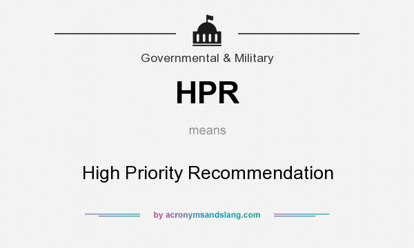 What does HPR mean? It stands for High Priority Recommendation