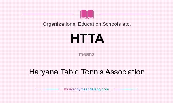 What does HTTA mean? It stands for Haryana Table Tennis Association