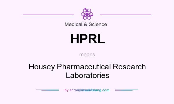 What does HPRL mean? It stands for Housey Pharmaceutical Research Laboratories