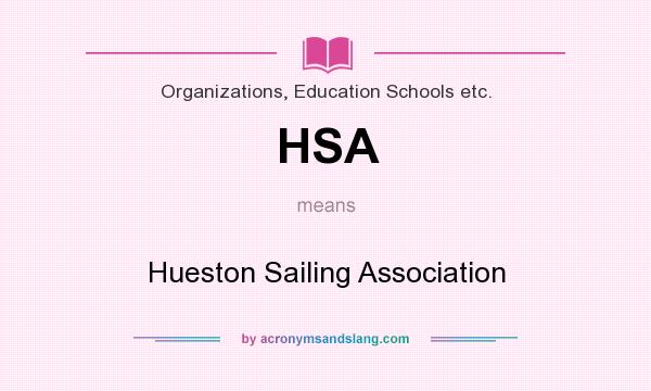 What does HSA mean? It stands for Hueston Sailing Association