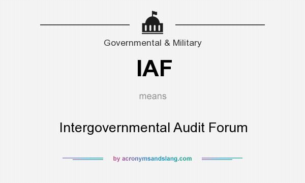 What does IAF mean? It stands for Intergovernmental Audit Forum