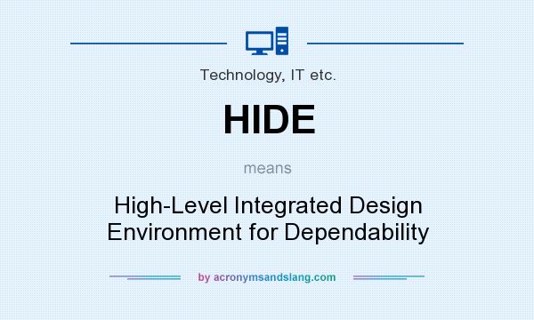 What does HIDE mean? It stands for High-Level Integrated Design Environment for Dependability