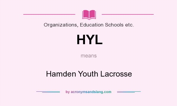 What does HYL mean? It stands for Hamden Youth Lacrosse