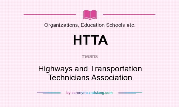 What does HTTA mean? It stands for Highways and Transportation Technicians Association