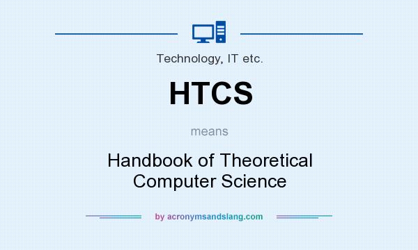 What does HTCS mean? It stands for Handbook of Theoretical Computer Science
