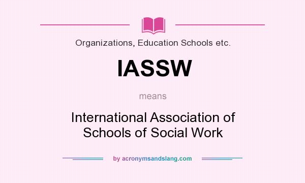 What does IASSW mean? It stands for International Association of Schools of Social Work