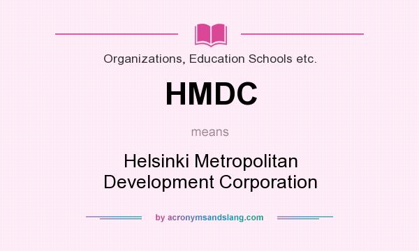 What does HMDC mean? It stands for Helsinki Metropolitan Development Corporation