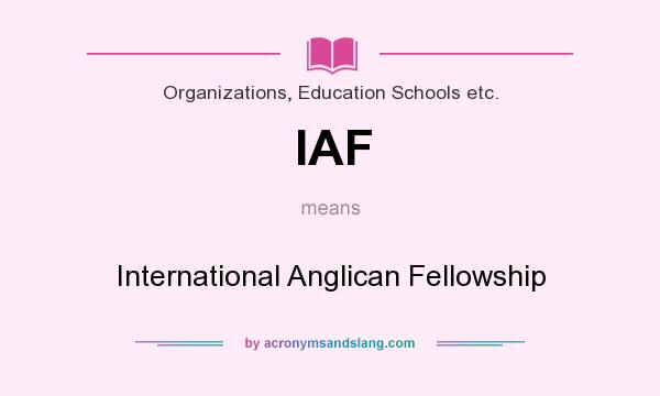 What does IAF mean? It stands for International Anglican Fellowship