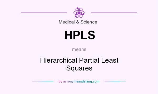 What does HPLS mean? It stands for Hierarchical Partial Least Squares
