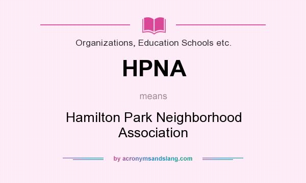 What does HPNA mean? It stands for Hamilton Park Neighborhood Association