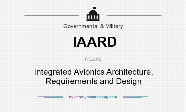What does IAARD mean? It stands for Integrated Avionics Architecture, Requirements and Design