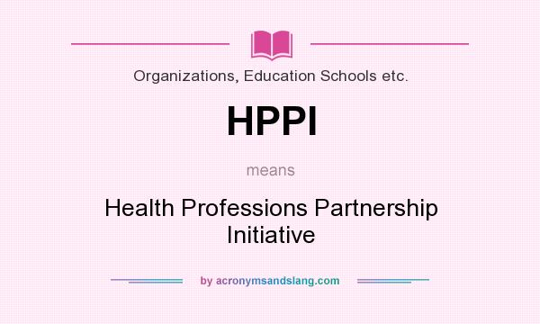 What does HPPI mean? It stands for Health Professions Partnership Initiative