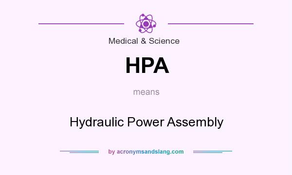 What does HPA mean? It stands for Hydraulic Power Assembly