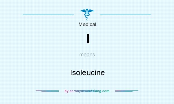 What does I mean? It stands for Isoleucine