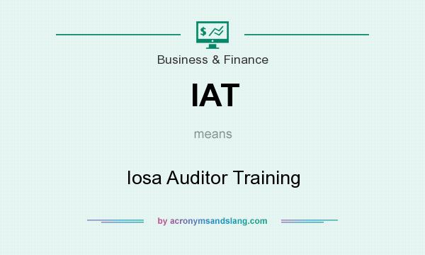What does IAT mean? It stands for Iosa Auditor Training