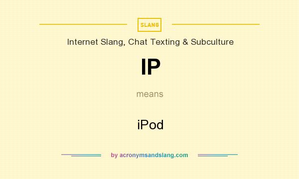 What does IP mean? It stands for iPod