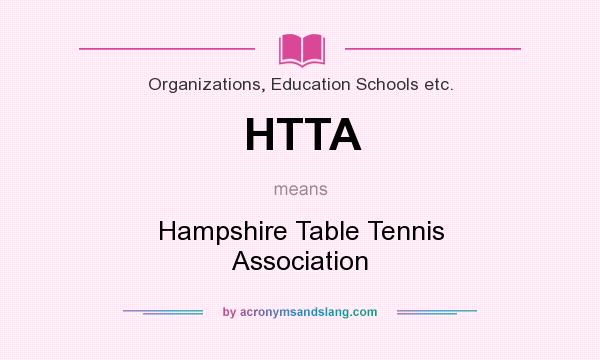 What does HTTA mean? It stands for Hampshire Table Tennis Association
