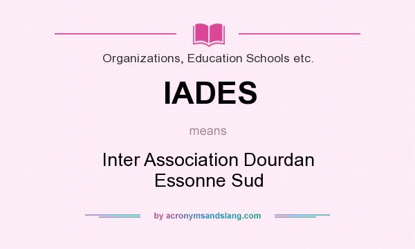 What does IADES mean? It stands for Inter Association Dourdan Essonne Sud