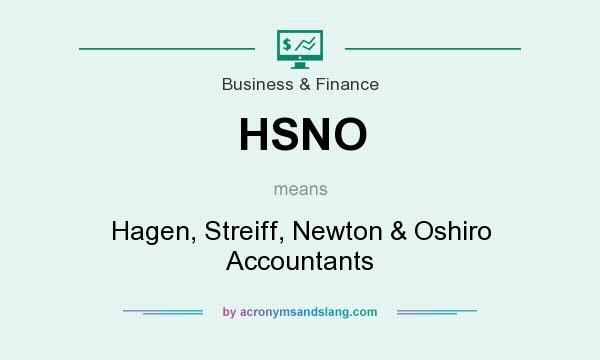 What does HSNO mean? It stands for Hagen, Streiff, Newton & Oshiro Accountants