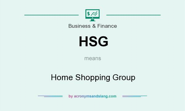 What does HSG mean? It stands for Home Shopping Group