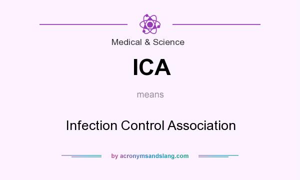 What does ICA mean? It stands for Infection Control Association