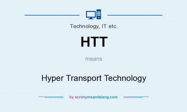 What does HTT mean? It stands for Hyper Transport Technology