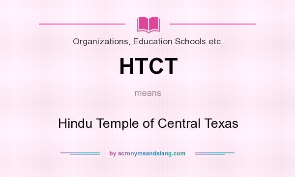 What does HTCT mean? It stands for Hindu Temple of Central Texas