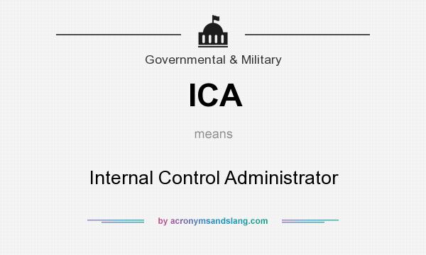 What does ICA mean? It stands for Internal Control Administrator