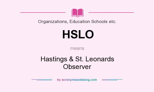 What does HSLO mean? It stands for Hastings & St. Leonards Observer