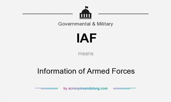 What does IAF mean? It stands for Information of Armed Forces
