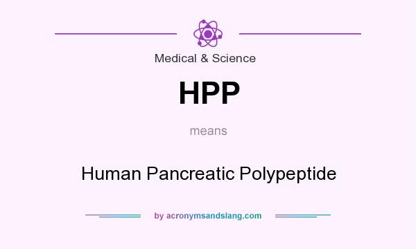 What does HPP mean? It stands for Human Pancreatic Polypeptide