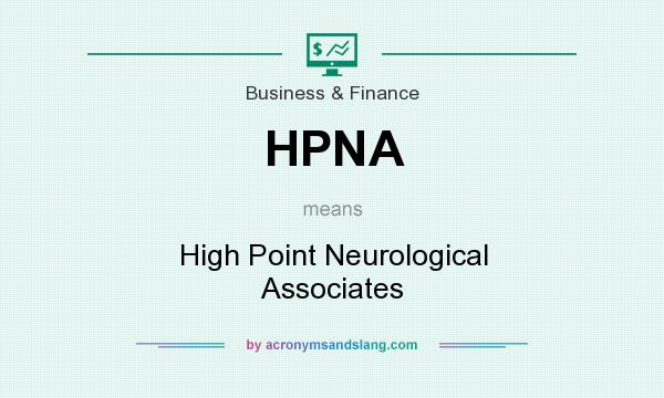 What does HPNA mean? It stands for High Point Neurological Associates