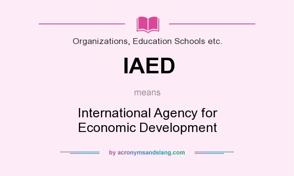 What does IAED mean? It stands for International Agency for Economic Development