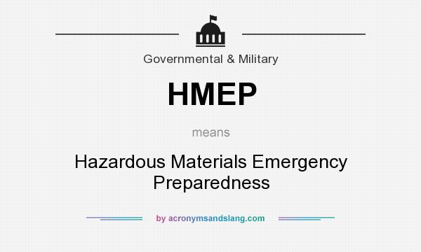 What does HMEP mean? It stands for Hazardous Materials Emergency Preparedness