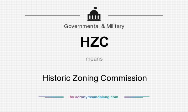 What does HZC mean? It stands for Historic Zoning Commission