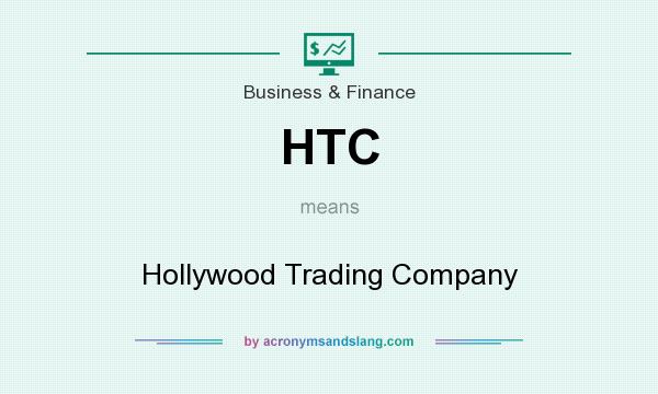 What does HTC mean? It stands for Hollywood Trading Company