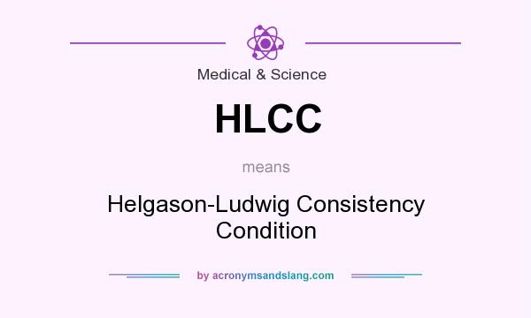 What does HLCC mean? It stands for Helgason-Ludwig Consistency Condition