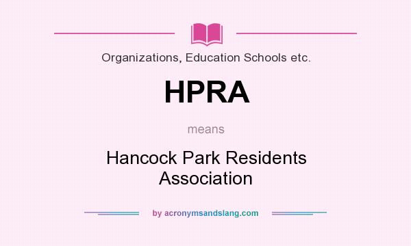What does HPRA mean? It stands for Hancock Park Residents Association