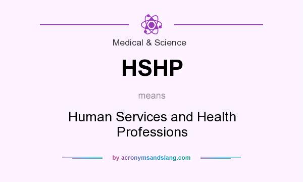 What does HSHP mean? It stands for Human Services and Health Professions