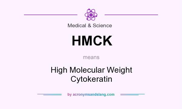 What does HMCK mean? It stands for High Molecular Weight Cytokeratin