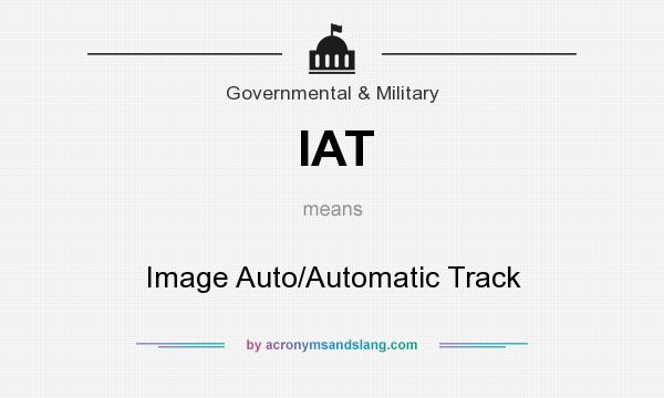 What does IAT mean? It stands for Image Auto/Automatic Track
