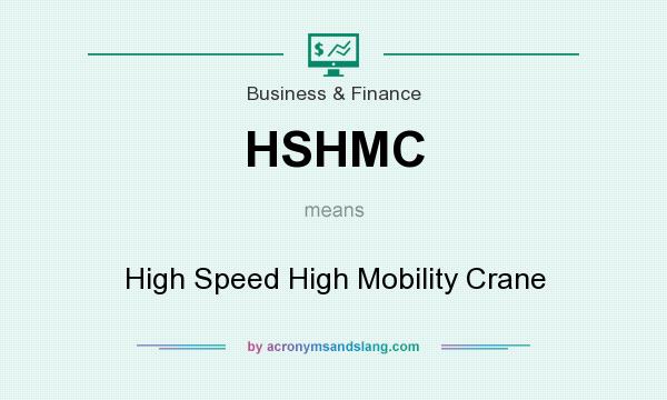 What does HSHMC mean? It stands for High Speed High Mobility Crane