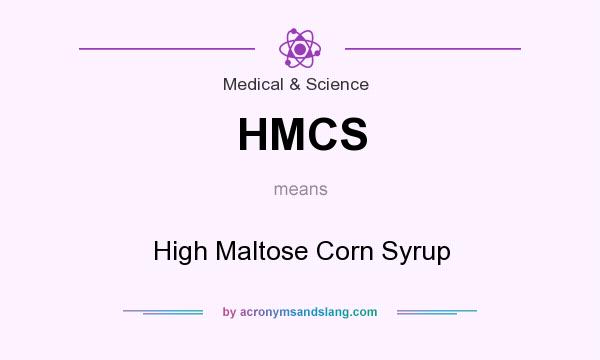 What does HMCS mean? It stands for High Maltose Corn Syrup