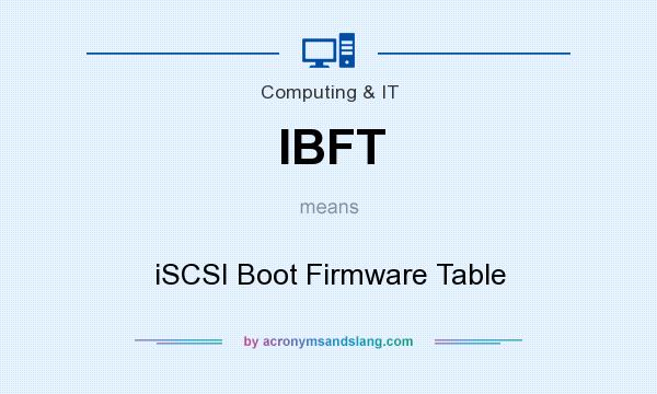 What does IBFT mean? It stands for iSCSI Boot Firmware Table