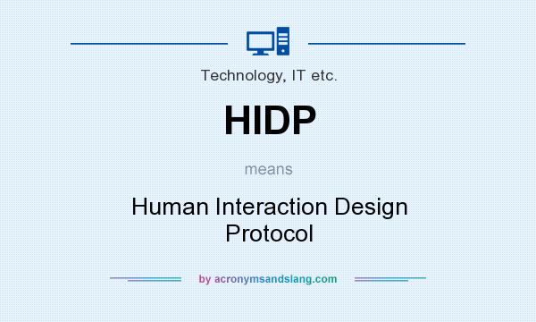 What does HIDP mean? It stands for Human Interaction Design Protocol
